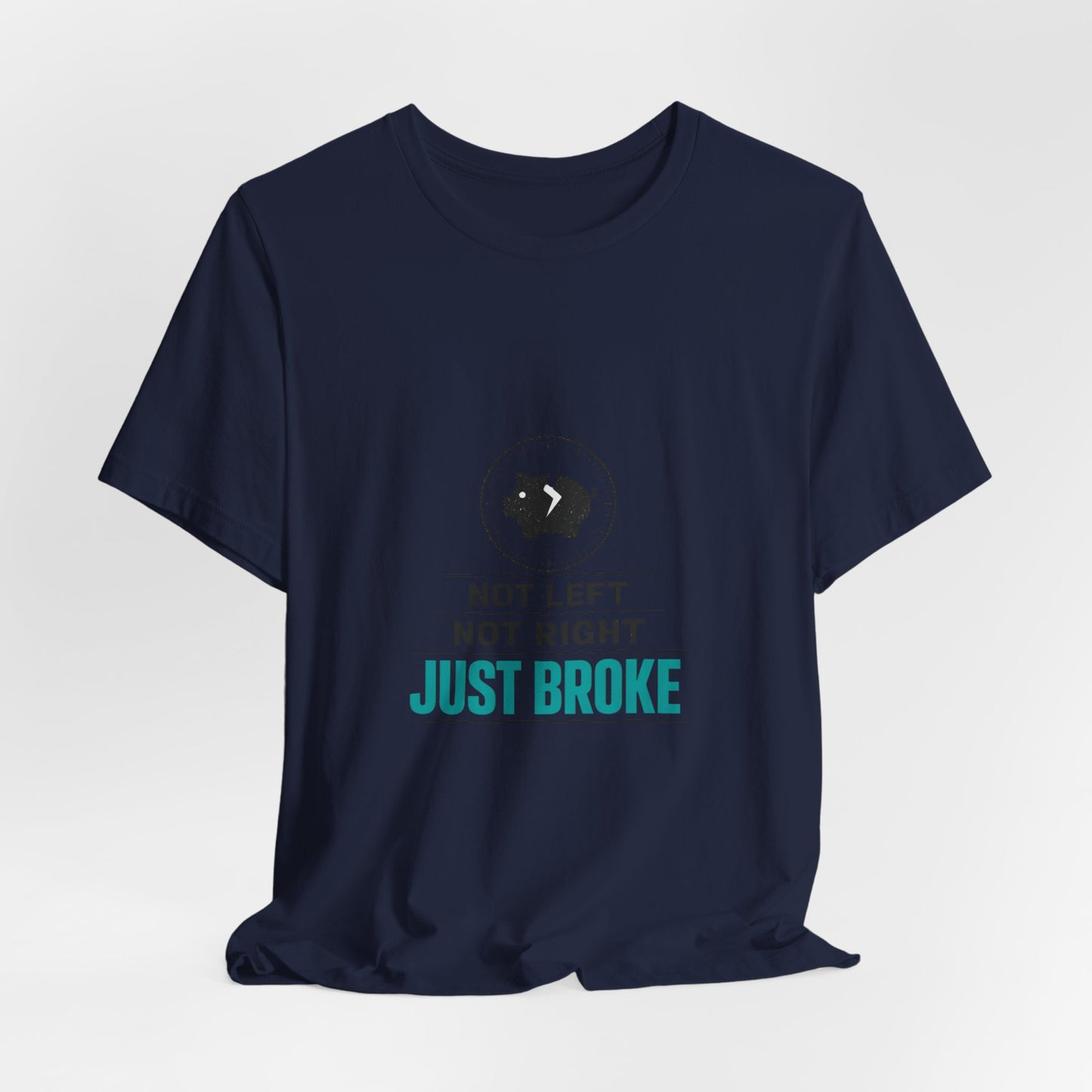 Just Broke Tee | cost of living crisis, budget humor, receipt aesthetic