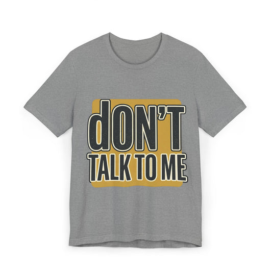 Don't Talk To Me T-Shirt — Bold Retro Statement Tee
