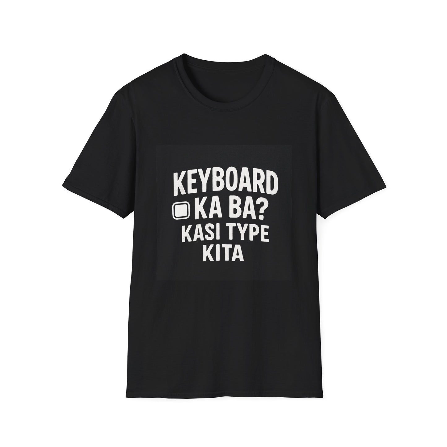 T-Shirt — "Keyboard ka ba? Kasi Type Kita" Filipino Funny Graphic Tee