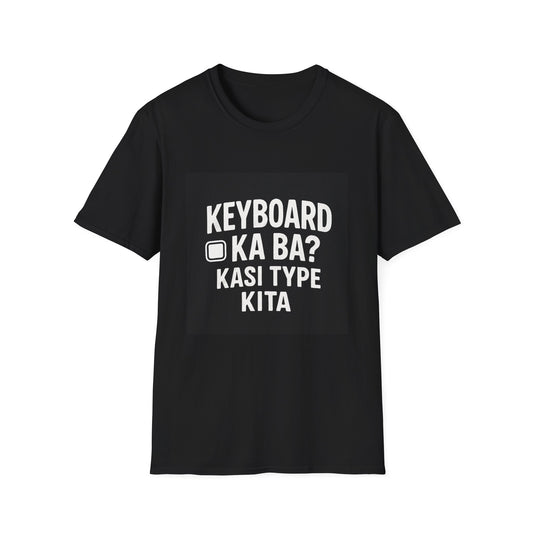 T-Shirt — "Keyboard ka ba? Kasi Type Kita" Filipino Funny Graphic Tee