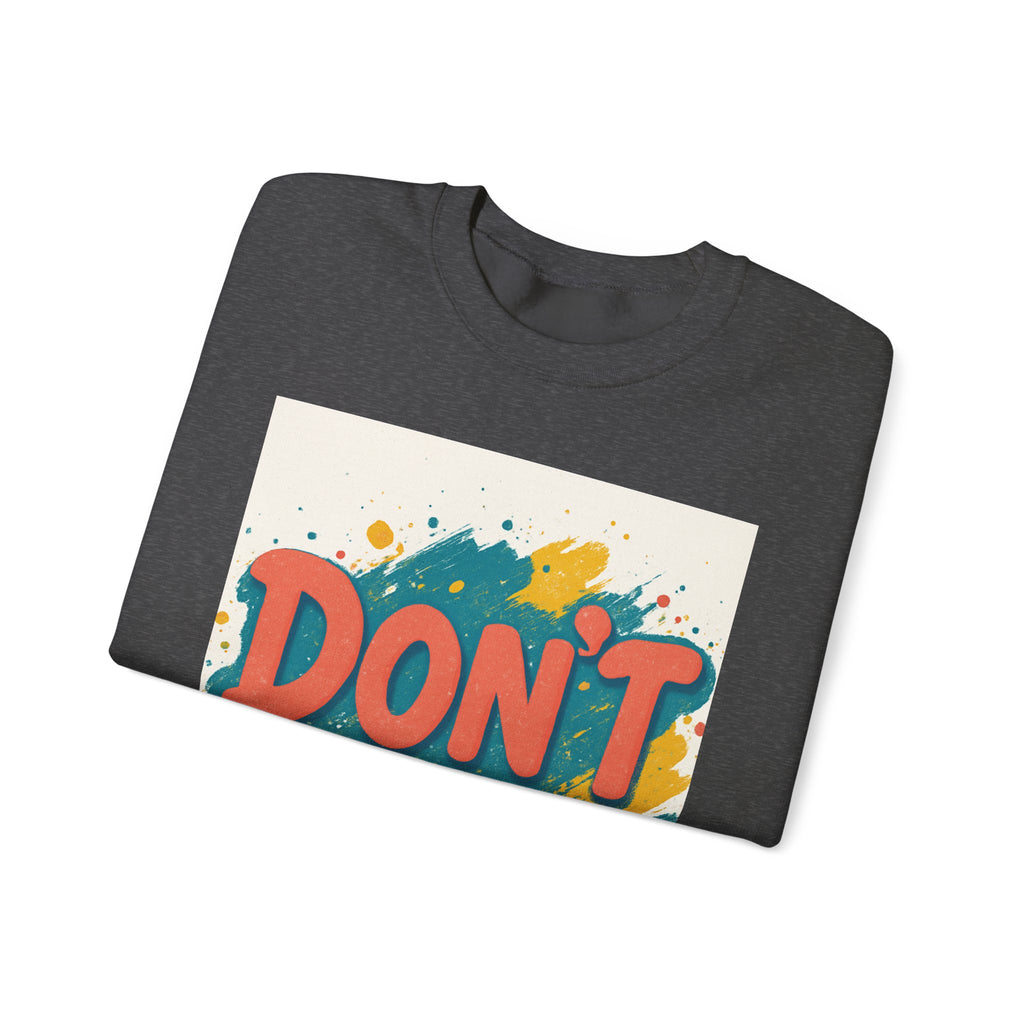 Crewneck Sweatshirt — "Don’t Me" Colorful Brushstroke Graphic
