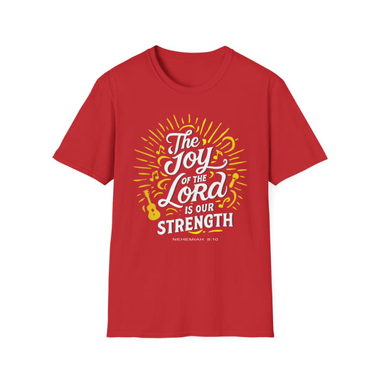 Christian Joy T-Shirt — “The Joy of the Lord is Our Strength” Inspirational Tee