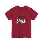 Keep It Simple T-Shirt — Minimalist Inspirational Casual Tee