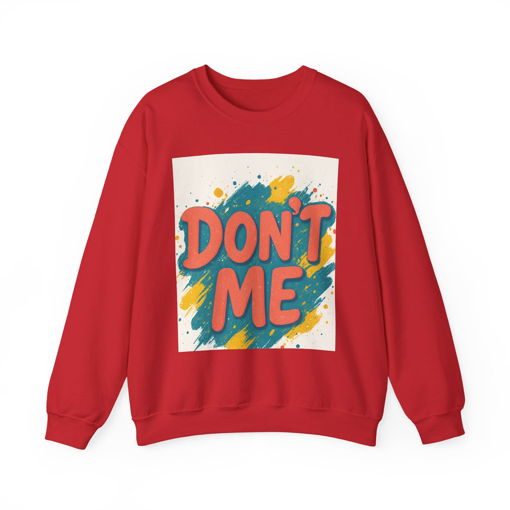 Crewneck Sweatshirt — "Don’t Me" Colorful Brushstroke Graphic