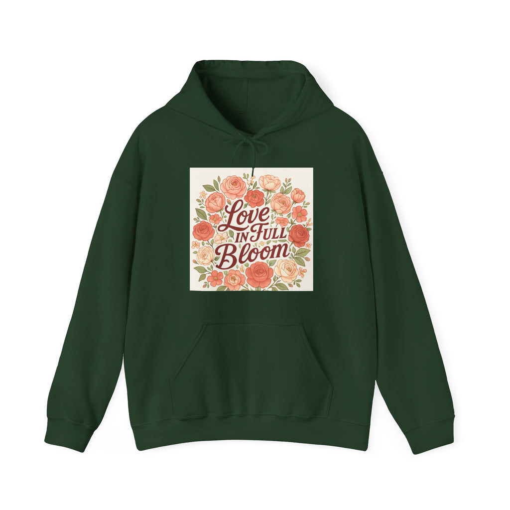 Love in Full Bloom Hoodie — Floral Inspirational Sweatshirt