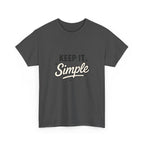 Keep It Simple T-Shirt — Minimalist Inspirational Casual Tee