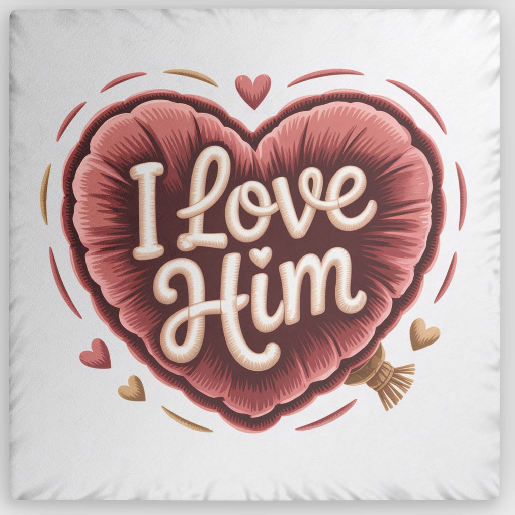 Romantic Heart Custom Pillow - I Love Him