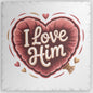 Romantic Heart Custom Pillow - I Love Him
