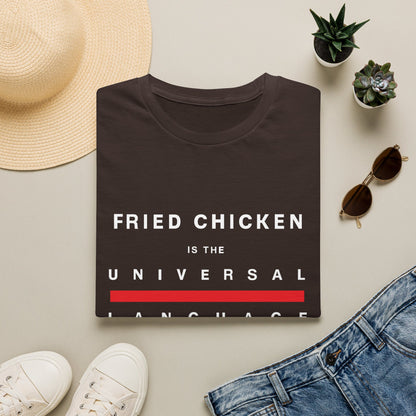 "Fried Chicken Is The Universal Language" White Text