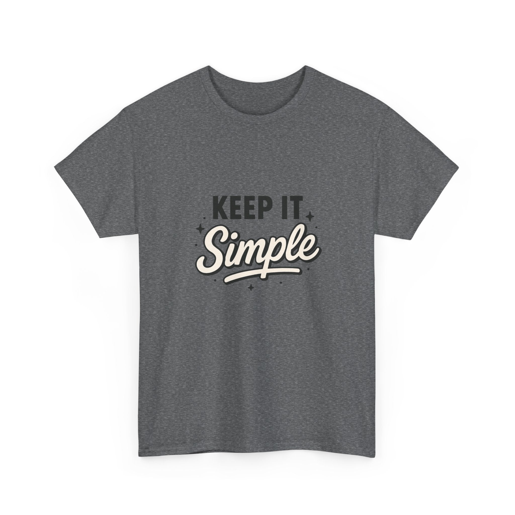 Keep It Simple T-Shirt — Minimalist Inspirational Casual Tee