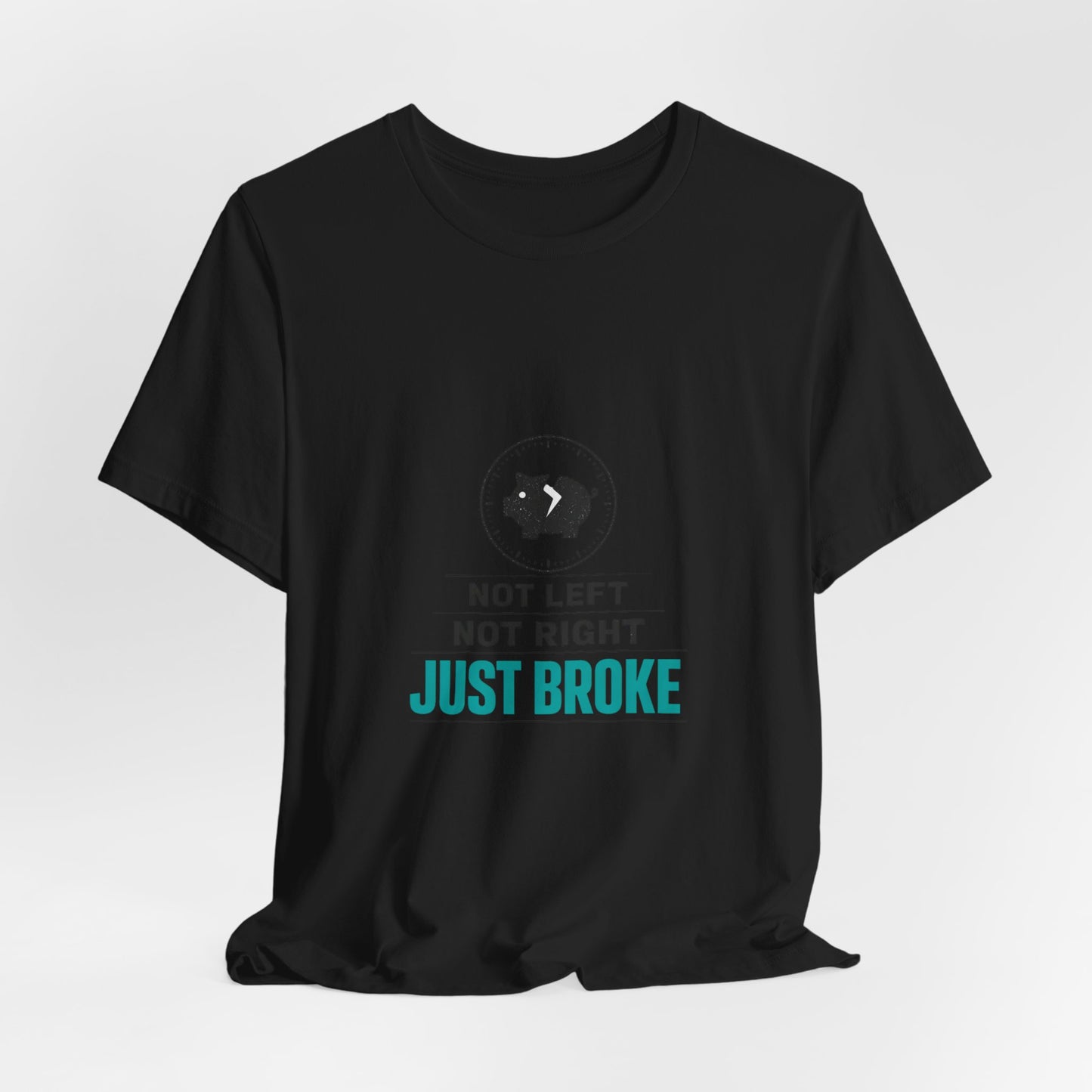 Just Broke Tee | cost of living crisis, budget humor, receipt aesthetic