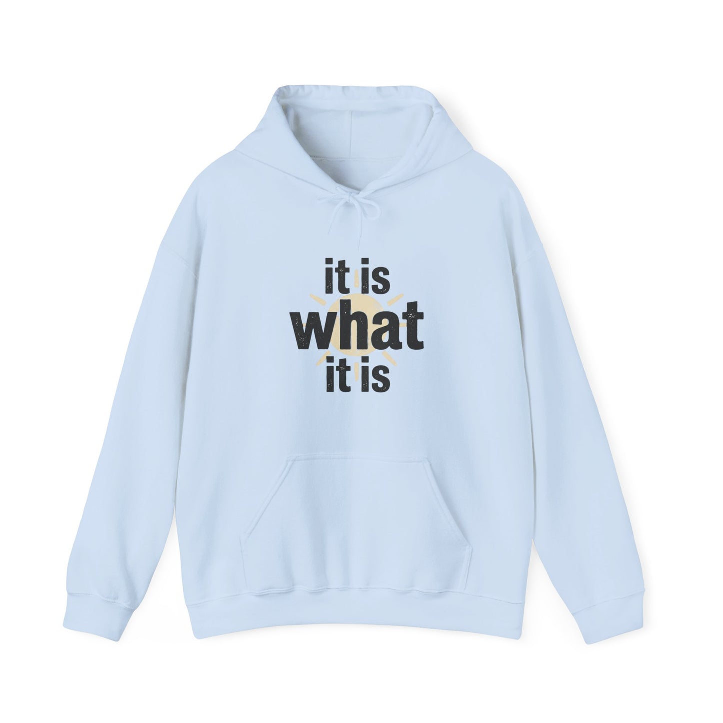 It Is What It Is Hoodie – Minimalist Neutral Statement Pullover