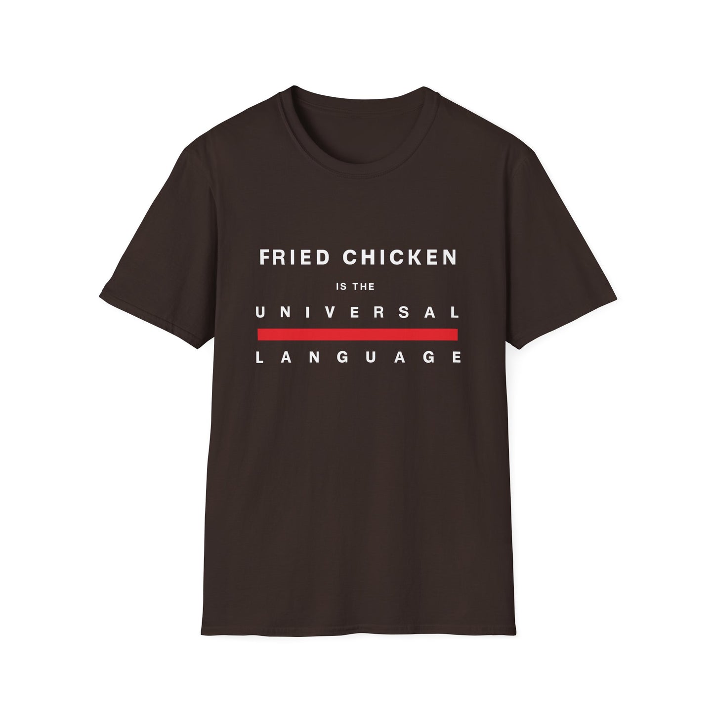 "Fried Chicken Is The Universal Language" White Text
