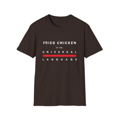 "Fried Chicken Is The Universal Language" White Text