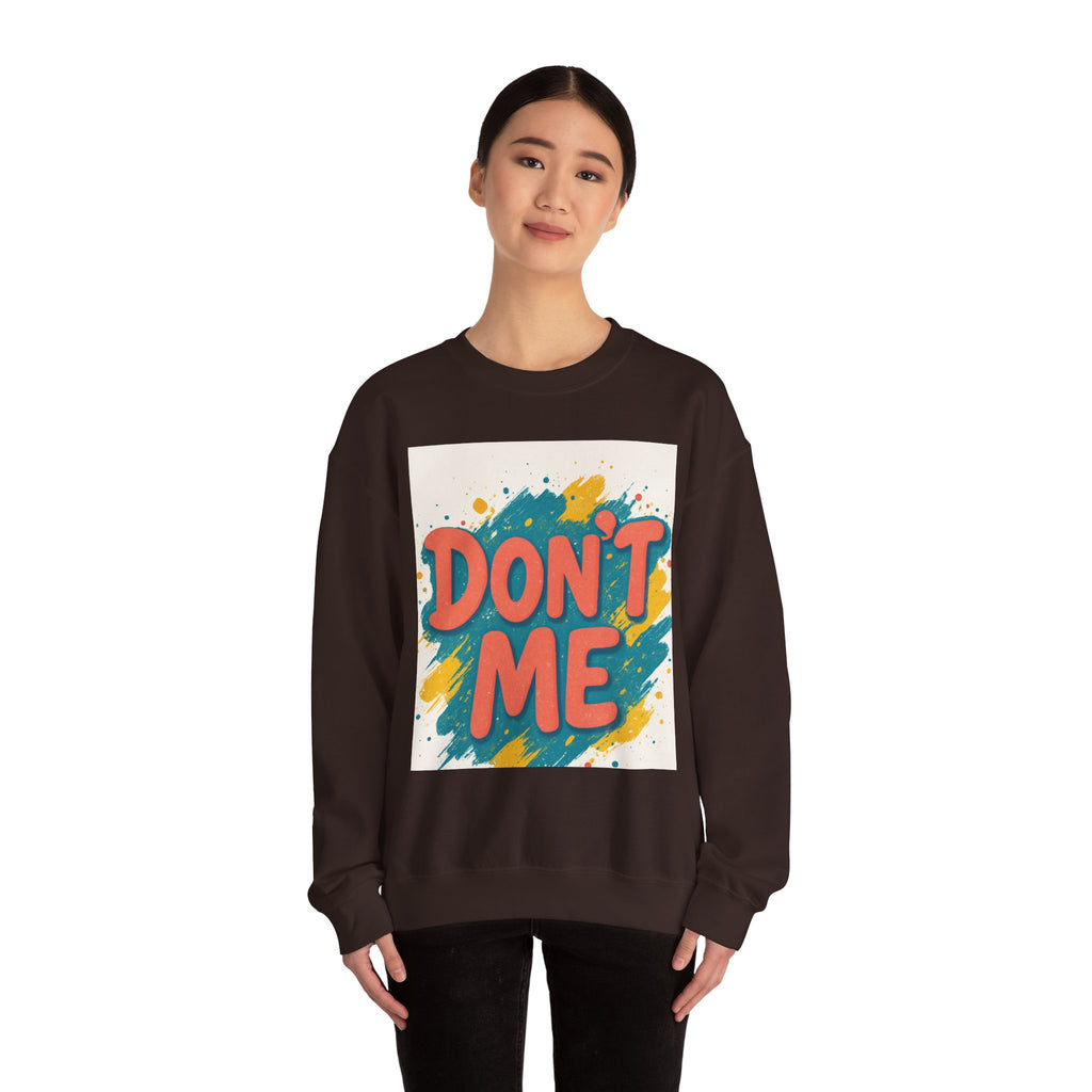 Crewneck Sweatshirt — "Don’t Me" Colorful Brushstroke Graphic