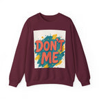 Crewneck Sweatshirt — "Don’t Me" Colorful Brushstroke Graphic
