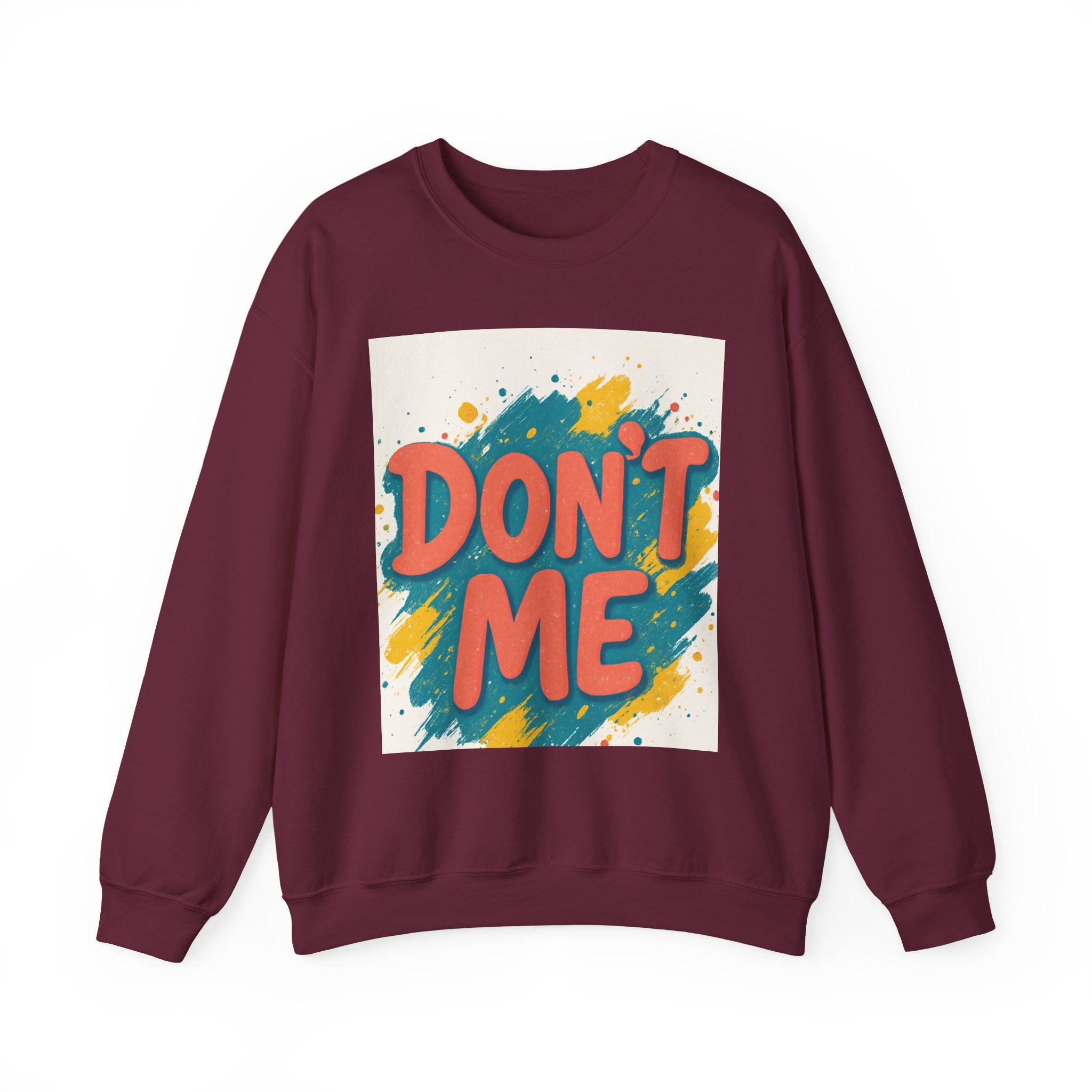 Crewneck Sweatshirt — "Don’t Me" Colorful Brushstroke Graphic