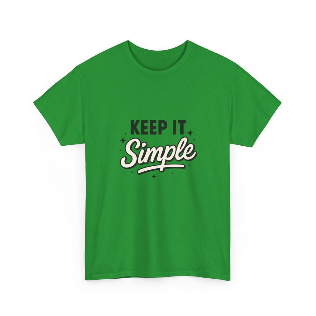 Keep It Simple T-Shirt — Minimalist Inspirational Casual Tee