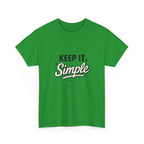 Keep It Simple T-Shirt — Minimalist Inspirational Casual Tee