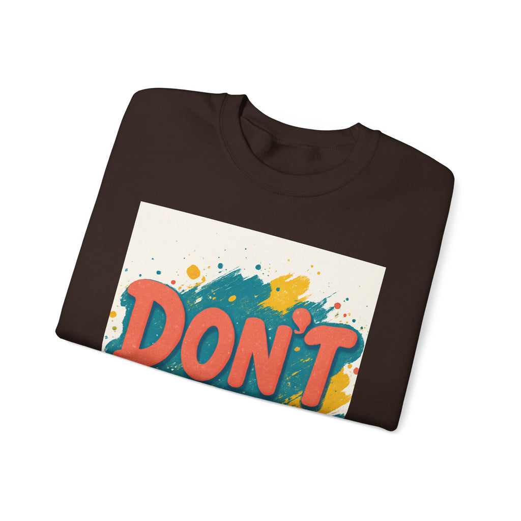 Crewneck Sweatshirt — "Don’t Me" Colorful Brushstroke Graphic