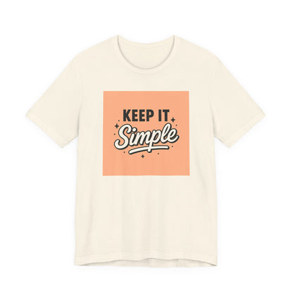 Keep It Simple T-Shirt — Minimalist Retro Graphic Tee