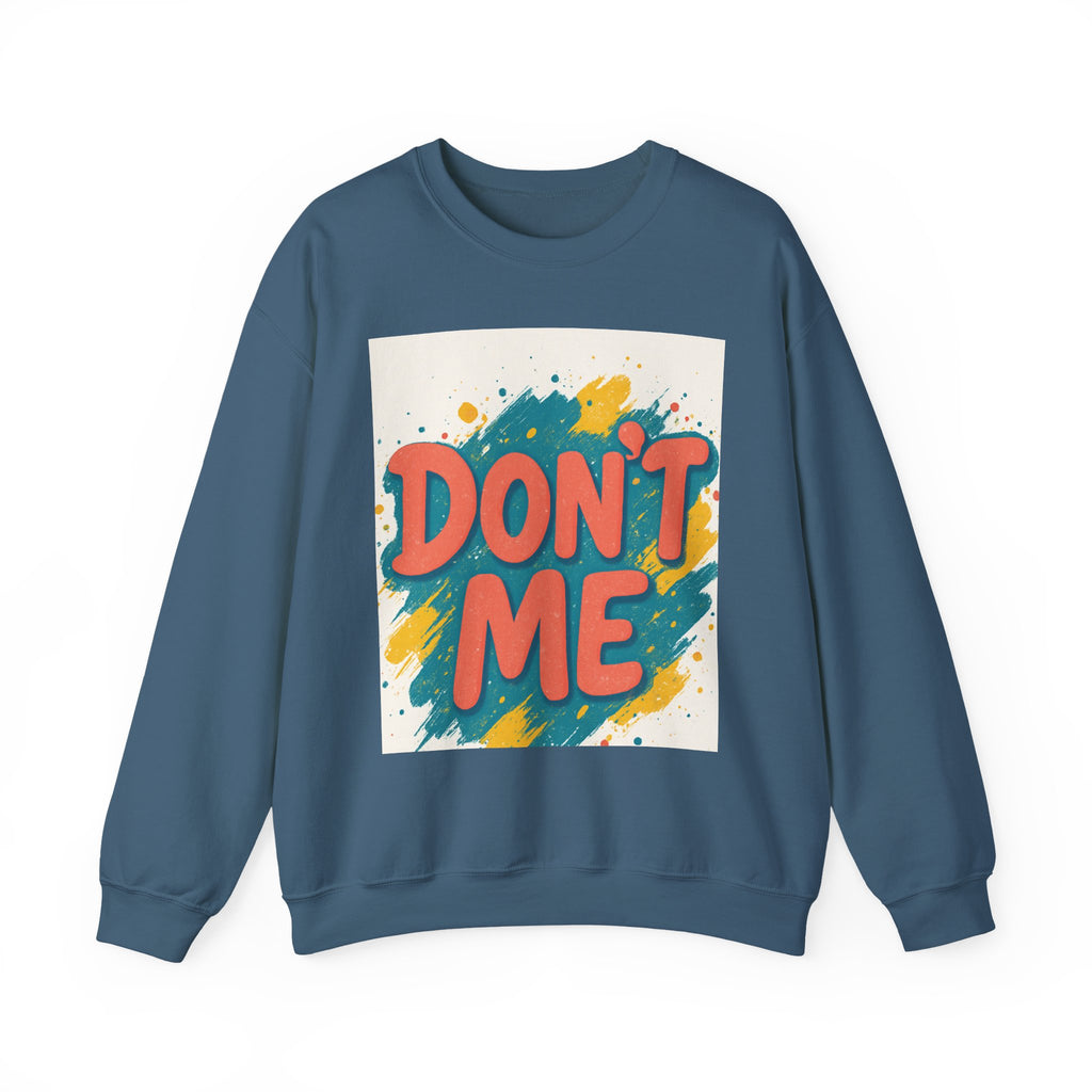 Crewneck Sweatshirt — "Don’t Me" Colorful Brushstroke Graphic