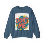 Crewneck Sweatshirt — "Don’t Me" Colorful Brushstroke Graphic