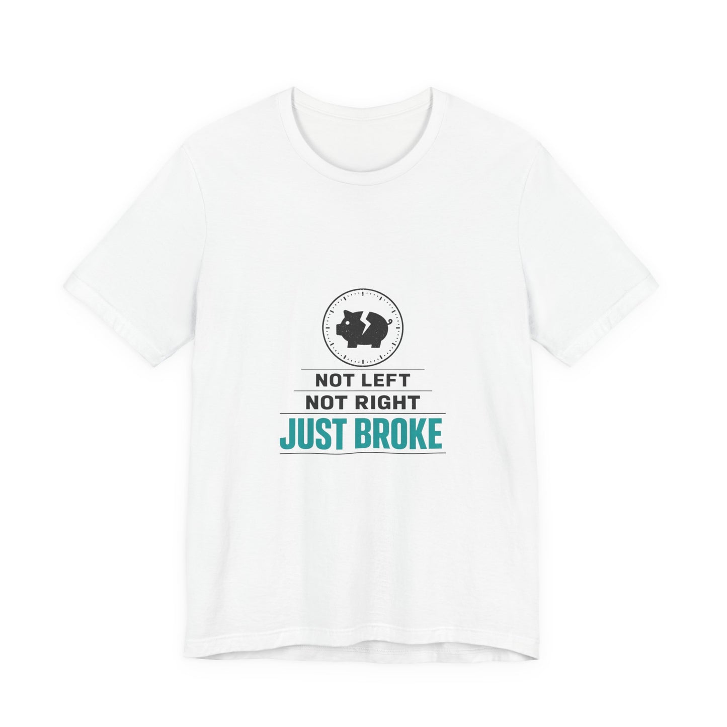 Just Broke Tee | cost of living crisis, budget humor, receipt aesthetic