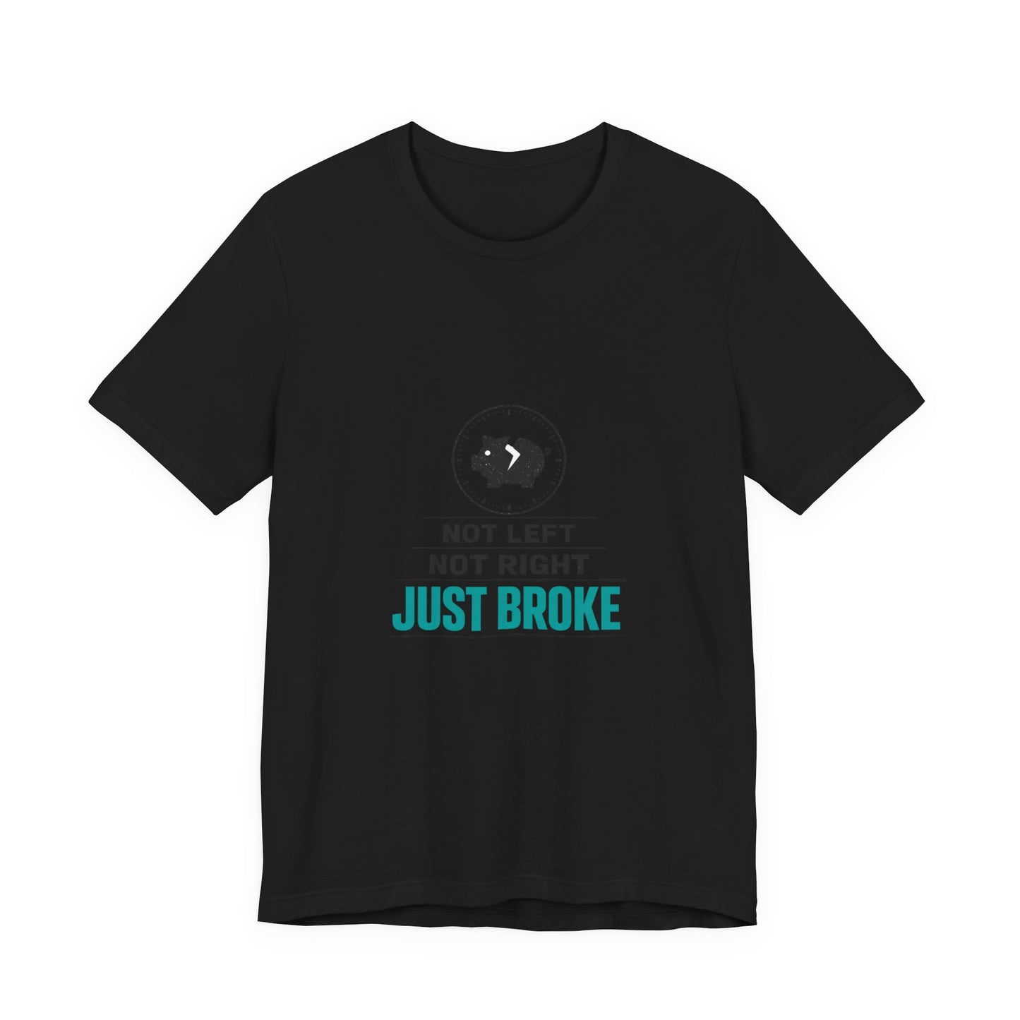 Just Broke Tee | cost of living crisis, budget humor, receipt aesthetic