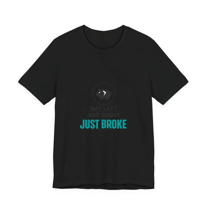 Just Broke Tee | cost of living crisis, budget humor, receipt aesthetic