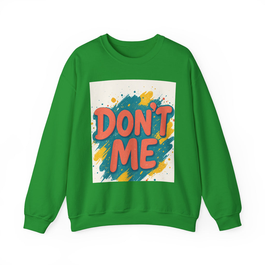 Crewneck Sweatshirt — "Don’t Me" Colorful Brushstroke Graphic