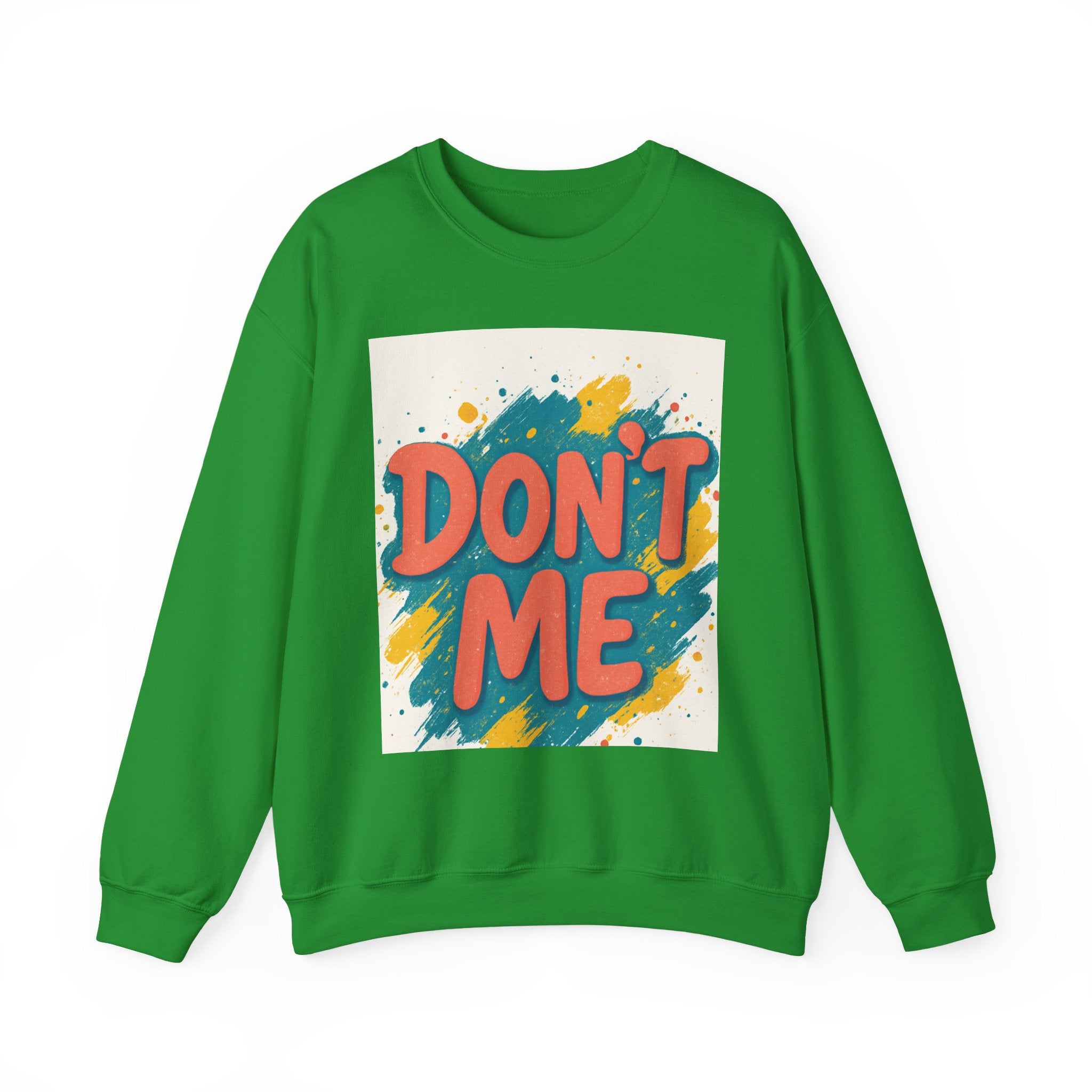 Crewneck Sweatshirt — "Don’t Me" Colorful Brushstroke Graphic