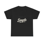 Keep It Simple T-Shirt — Minimalist Inspirational Casual Tee