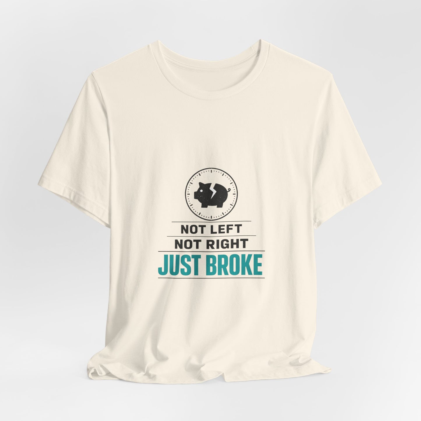 Just Broke Tee | cost of living crisis, budget humor, receipt aesthetic