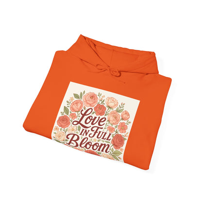 Love in Full Bloom Hoodie — Floral Inspirational Sweatshirt