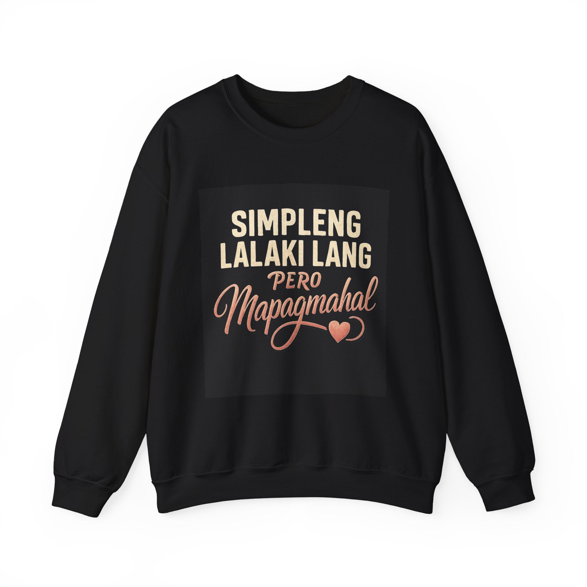 Crewneck Sweatshirt — "Simpleng Lalaki Lang Pero Mapagmahal" Filipino Love Quote