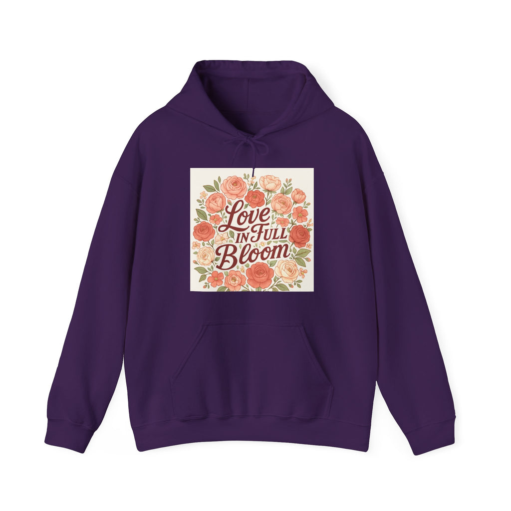 Love in Full Bloom Hoodie — Floral Inspirational Sweatshirt