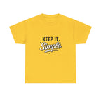 Keep It Simple T-Shirt — Minimalist Inspirational Casual Tee