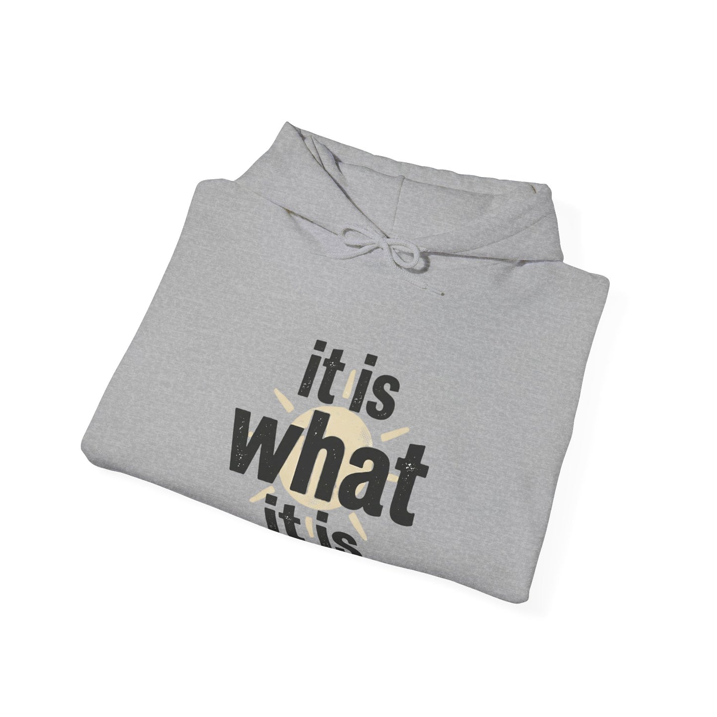 It Is What It Is Hoodie – Minimalist Neutral Statement Pullover