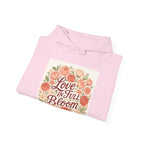 Love in Full Bloom Hoodie — Floral Inspirational Sweatshirt