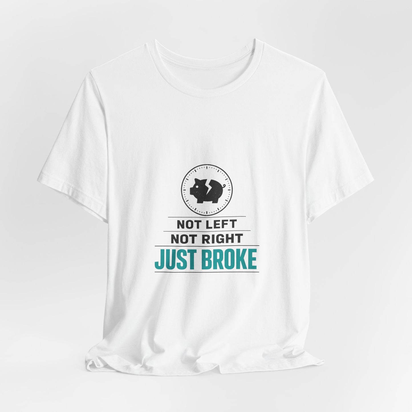 Just Broke Tee | cost of living crisis, budget humor, receipt aesthetic