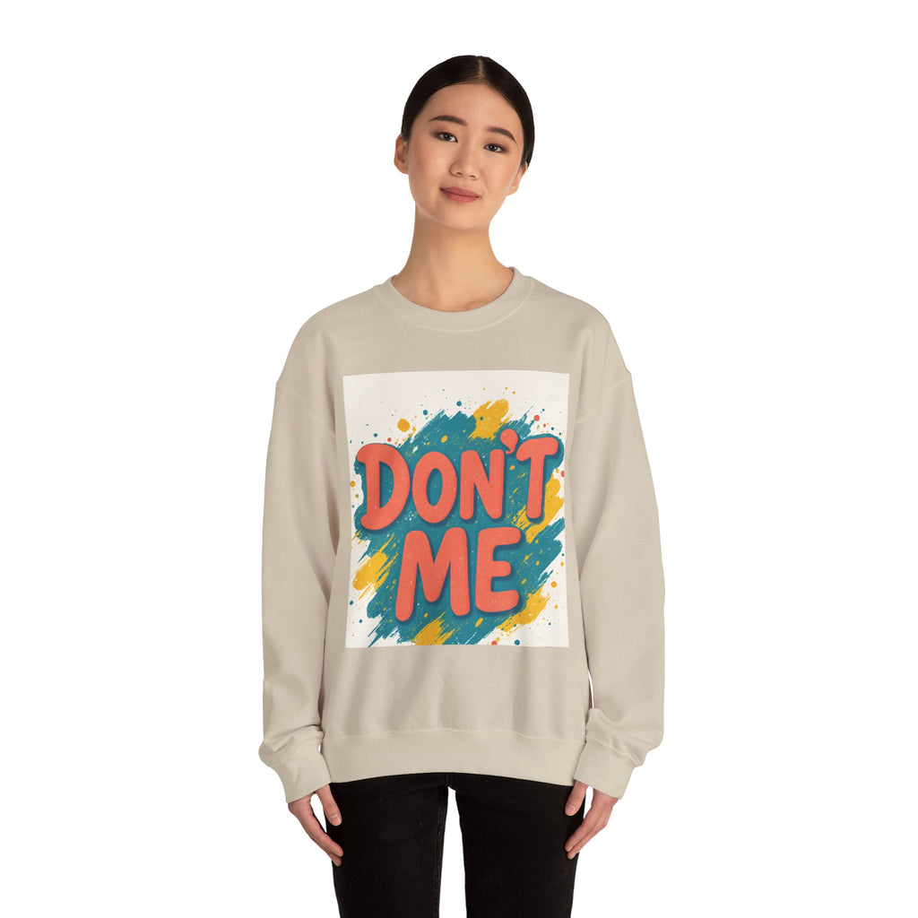 Crewneck Sweatshirt — "Don’t Me" Colorful Brushstroke Graphic