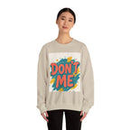 Crewneck Sweatshirt — "Don’t Me" Colorful Brushstroke Graphic