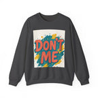 Crewneck Sweatshirt — "Don’t Me" Colorful Brushstroke Graphic