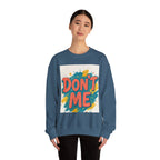 Crewneck Sweatshirt — "Don’t Me" Colorful Brushstroke Graphic