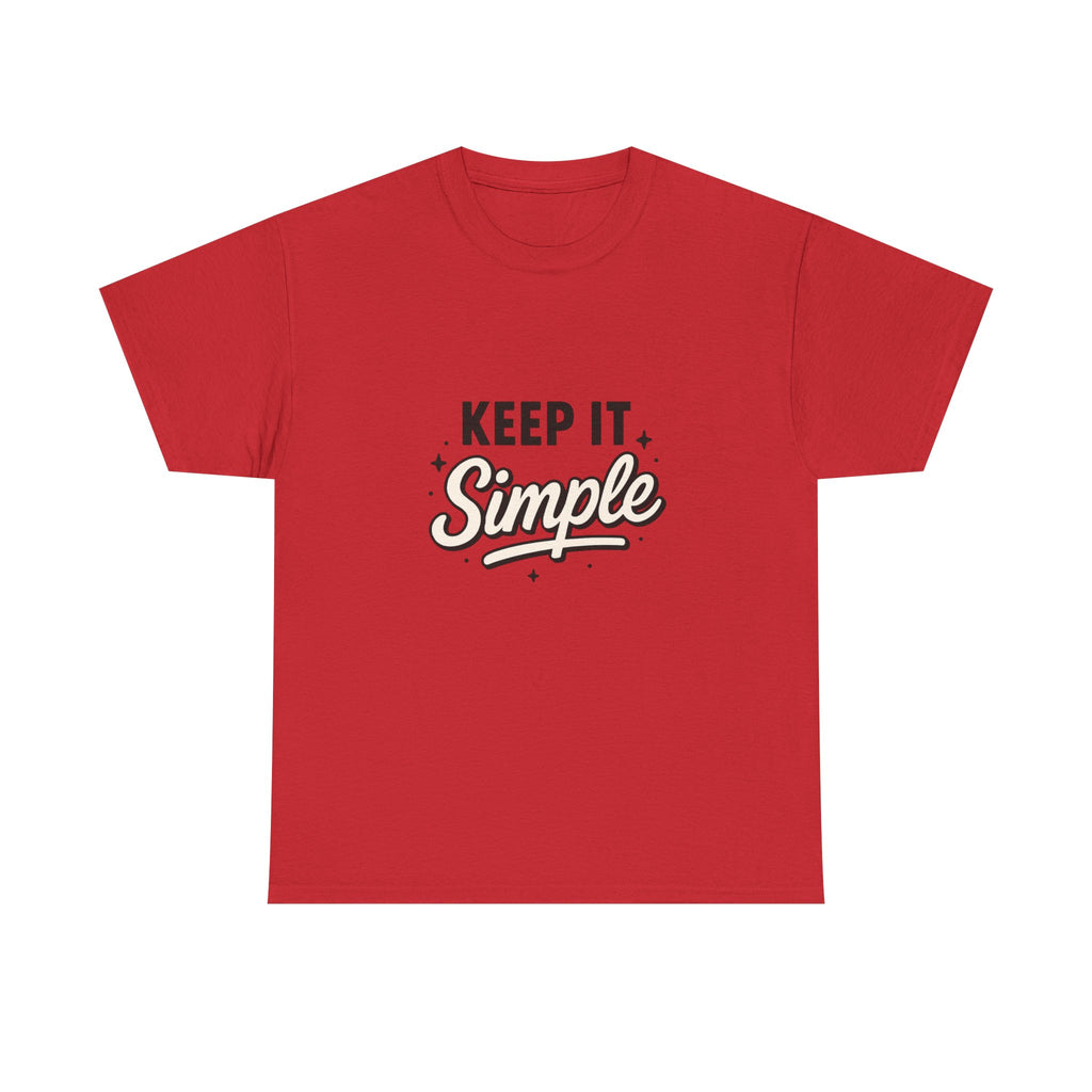 Keep It Simple T-Shirt — Minimalist Inspirational Casual Tee