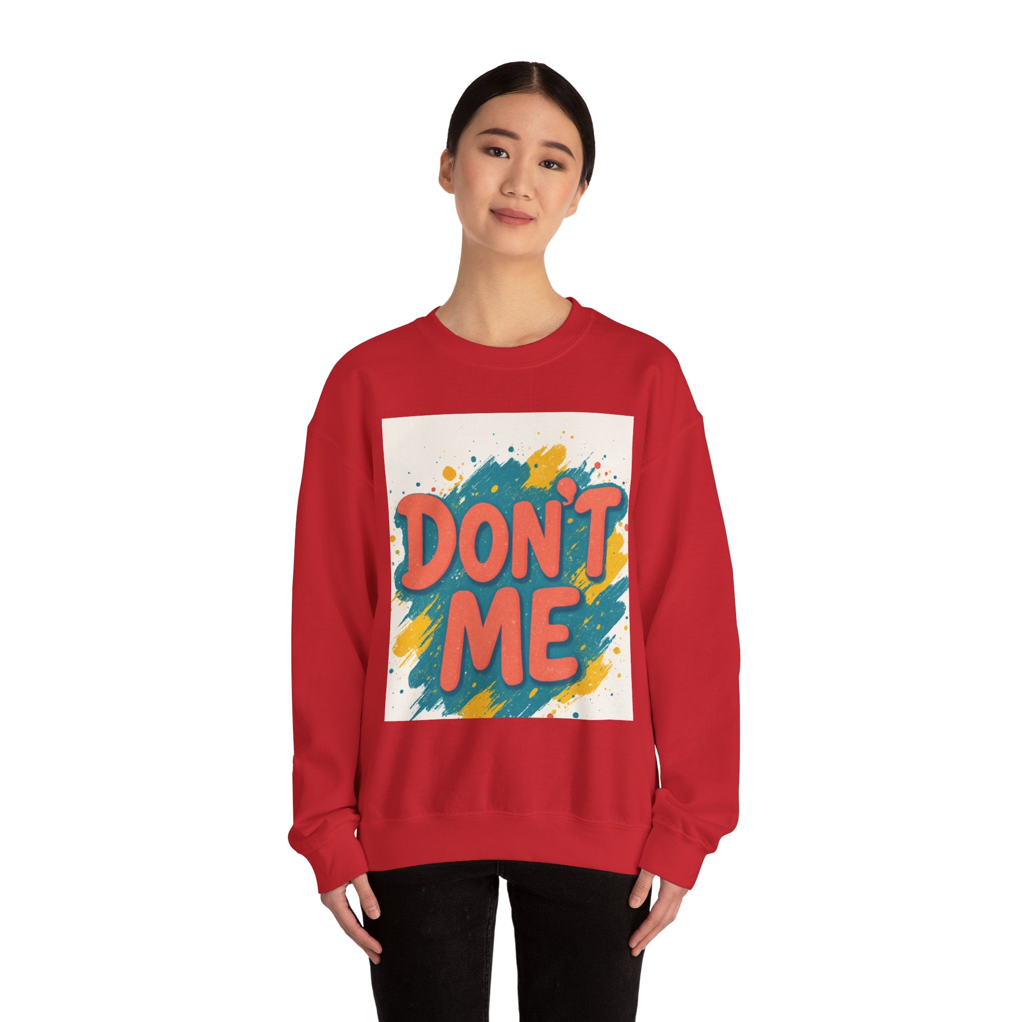Crewneck Sweatshirt — "Don’t Me" Colorful Brushstroke Graphic