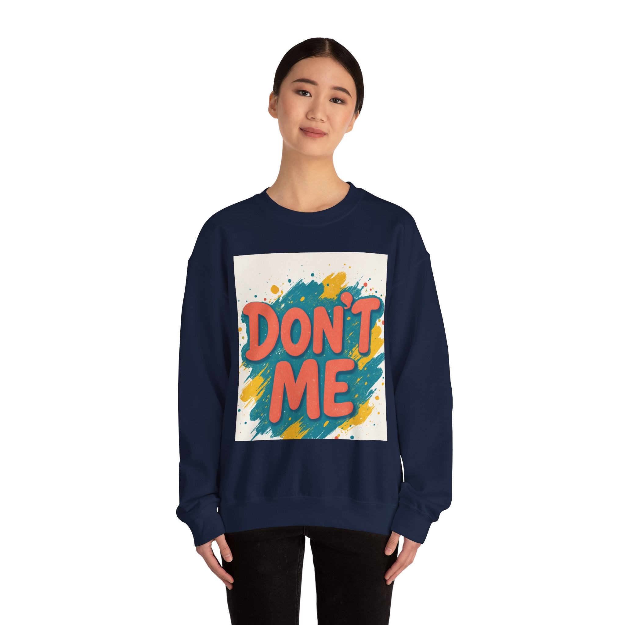 Crewneck Sweatshirt — "Don’t Me" Colorful Brushstroke Graphic