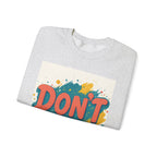 Crewneck Sweatshirt — "Don’t Me" Colorful Brushstroke Graphic