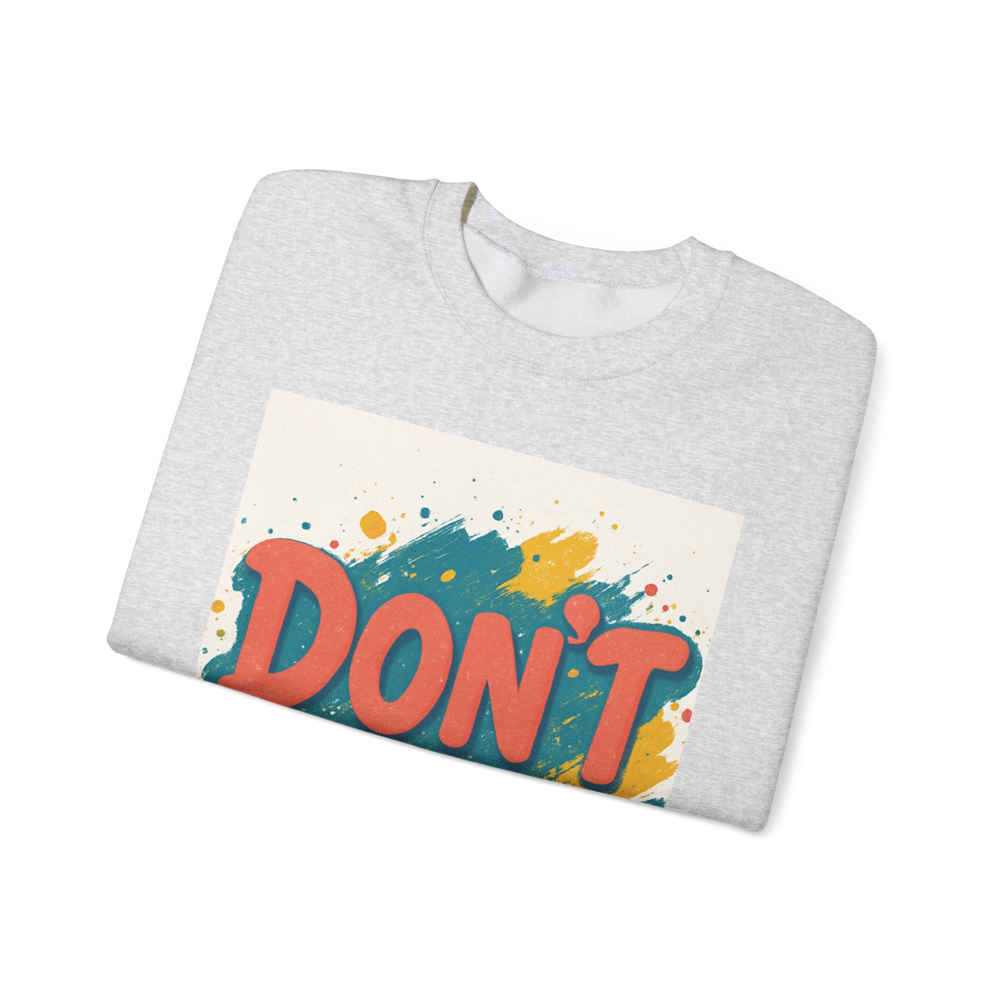 Crewneck Sweatshirt — "Don’t Me" Colorful Brushstroke Graphic